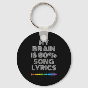 My Brain Is 80% Song Lyrics Funny Music Lover Key Ring