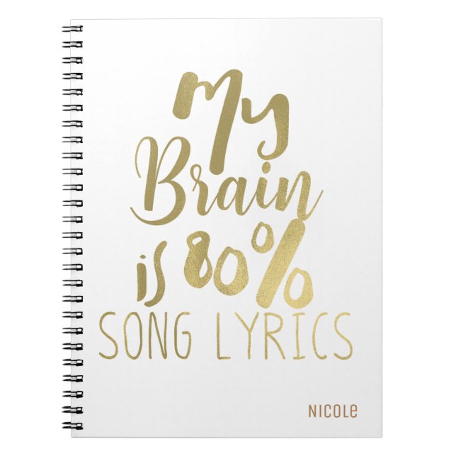 My Brain is 80% Song Lyrics Gold Personalised Spiral Notebook (Front)