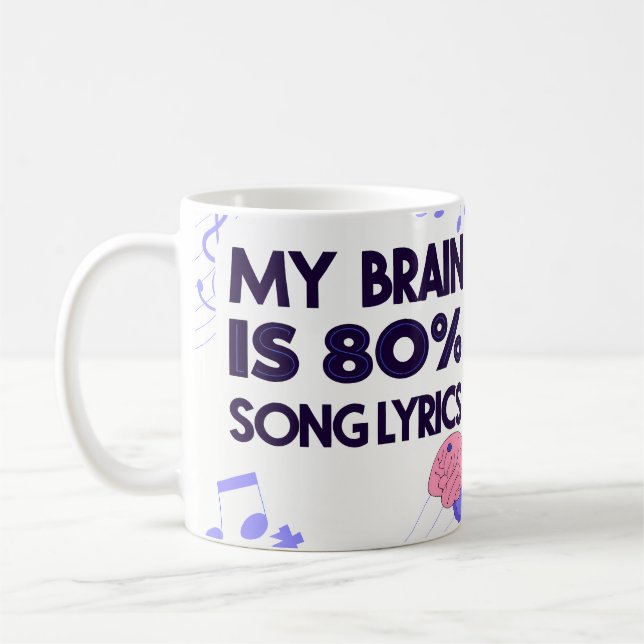 "My Brain Is 80% Song Lyrics" Graphic Coffee Mug (Left)