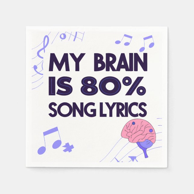 "My Brain Is 80% Song Lyrics" Graphic Napkin (Front)