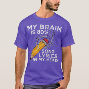 My Brain is 80 Song Lyrics In My Head Music T-Shirt