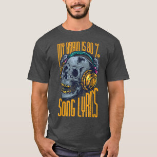 My Brain Is 80 Song Lyrics - Songwriter Singer Mus T-Shirt
