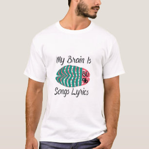 My Brain Is 80% Song Lyrics T-Shirt