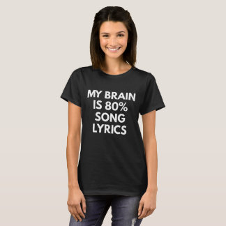 My Brain Is 80% Song Lyrics (Women's T-Shirt) T-Shirt