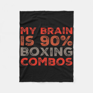 My Brain Is 90% Boxing Combos Boxer Boxers Love Bo Fleece Blanket