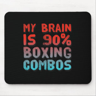 My Brain Is 90% Boxing Combos Boxer Boxers Love Bo Mouse Pad