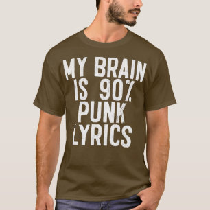 My Brain Is 90 PUNK Lyrics Funny Music Slogan Desi T-Shirt