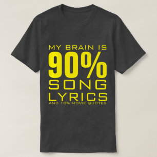 MY BRAIN IS 90% SONG LYRICS T-Shirt