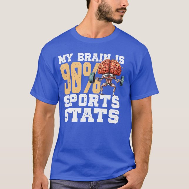 My Brain Is 90 Sports Stats Sports Analytics Stati T-Shirt (Front)