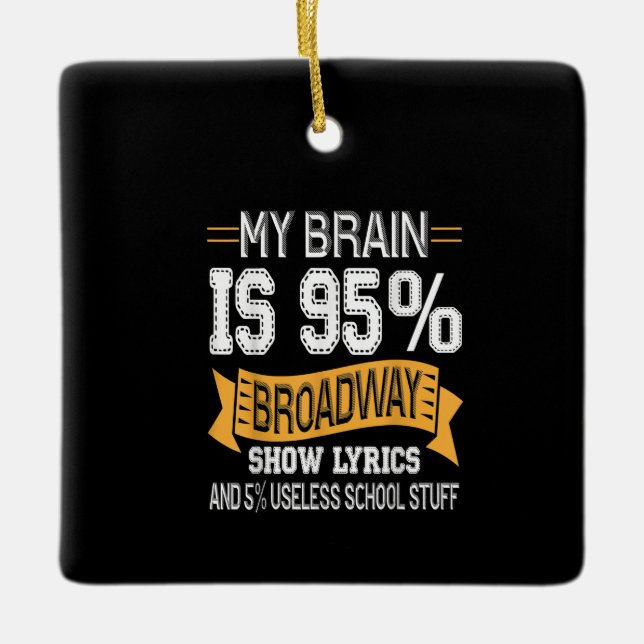 My Brain Is 95 Broadway Lyrics  Actress Acting Ceramic Ornament (Front)