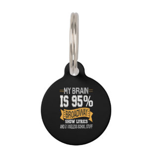 My Brain Is 95 Broadway Lyrics Actress Acting Pet Tag