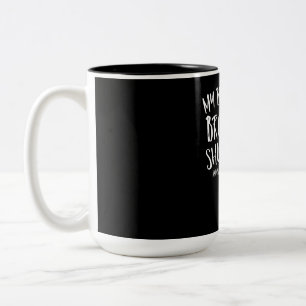 My Brain Is 95 Broadway Lyrics Atre Acting Two-Tone Coffee Mug