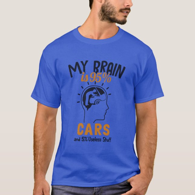 My Brain is 95 Cars Automotiveechnician Auto frien T-Shirt (Front)