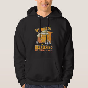 My Brain Is 95 Percents Beekeeping Hoodie
