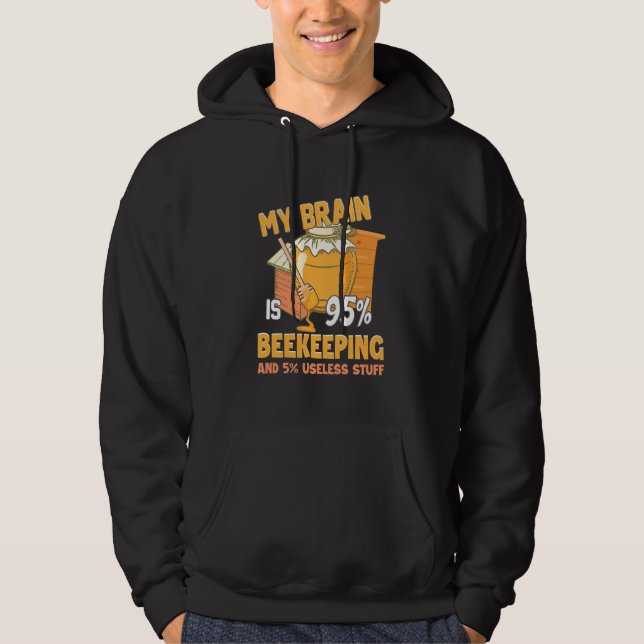 My Brain Is 95 Percents Beekeeping Hoodie (Front)