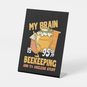 My Brain Is 95 Percents Beekeeping Pedestal Sign