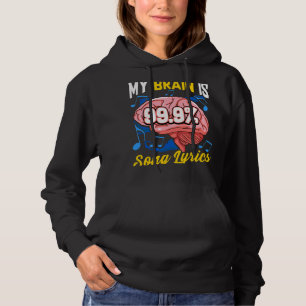 My Brain Is 99.9 Song Lyrics Music Trivia Lover Hoodie