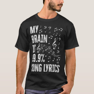 My Brain Is 99 Song Lyrics Funny Singer Music Love T-Shirt