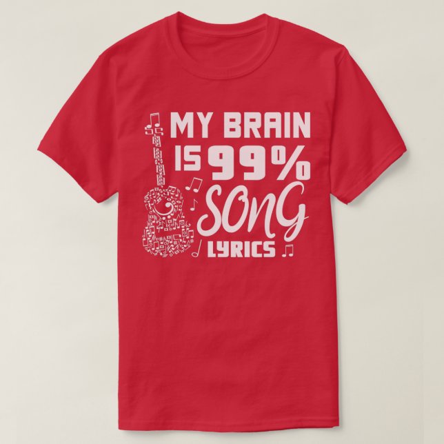 My Brain is 99 Song Lyrics Funny Singer Musical Th T-Shirt (Design Front)