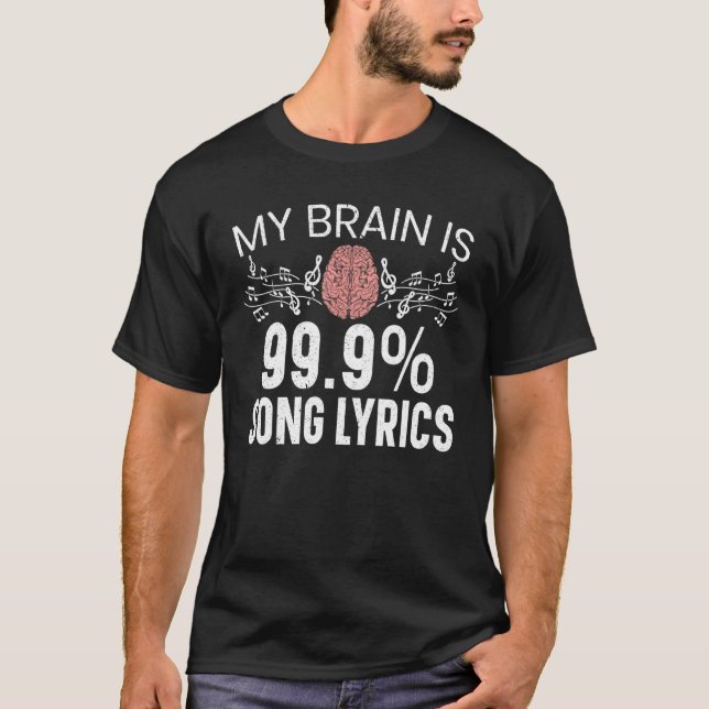 My Brain Is 99 Song Lyrics Musican Song Writer Com T-Shirt (Front)