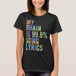 My Brain is 99 Song Lyrics Retro Music T-Shirt