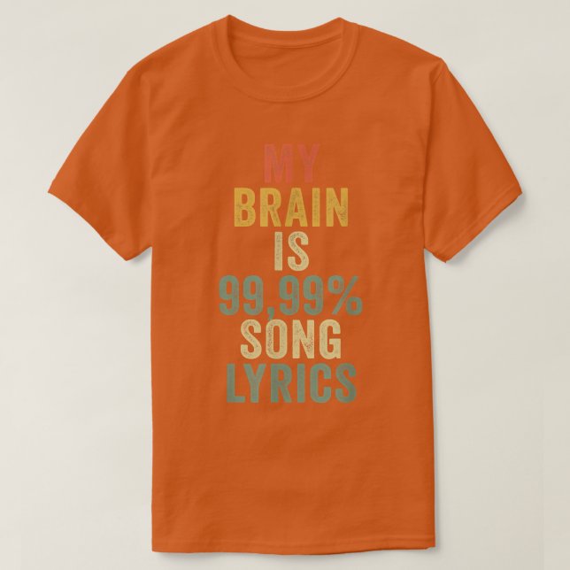 MY BRAIN IS 99  T-Shirt (Design Front)