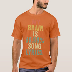 MY BRAIN IS 99 T-Shirt