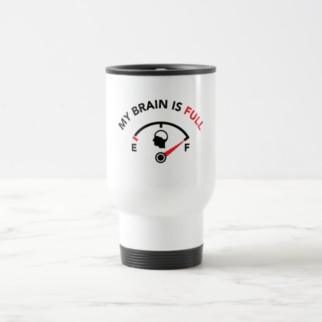 My Brain Is Full Travel Mug (Center)