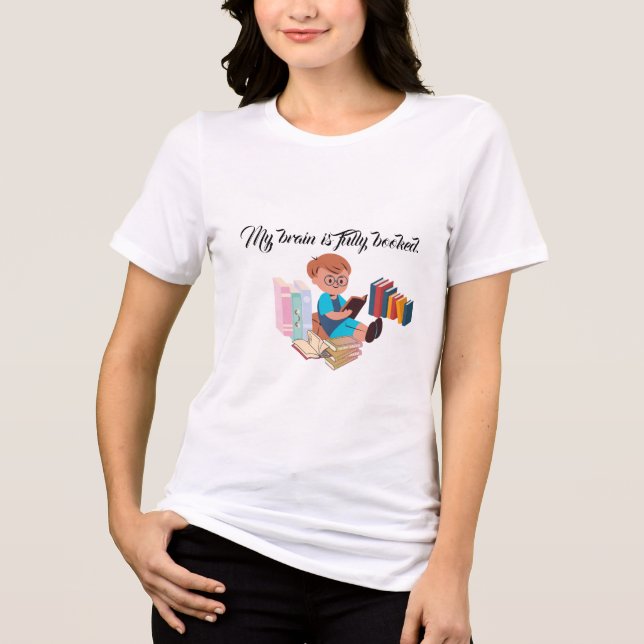 'My brain is fully booked.'  Tri-Blend Shirt (Front)