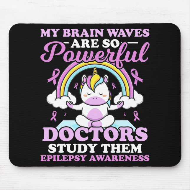 My Brain Waves Are So Powerful Doctors Study Them  Mouse Pad (Front)