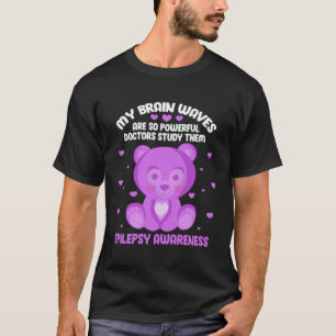My Brain Waves Are So Powerful Doctors Study Them T-Shirt