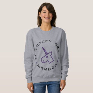 My Broken Brain Member Sweatshirt