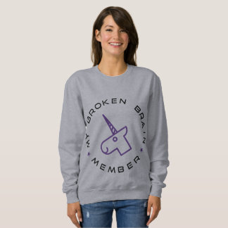 My Broken Brain Member Sweatshirt