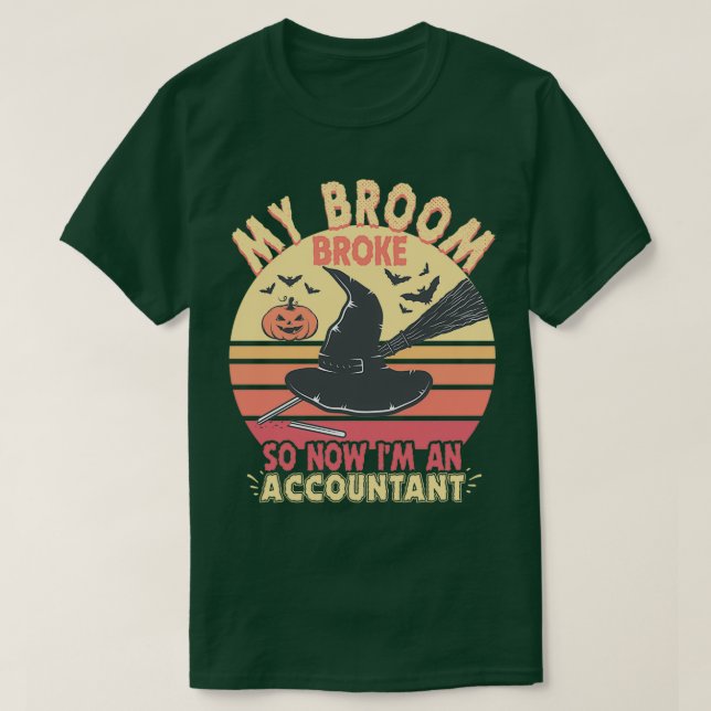 My Broom Broke Accountant Funny Halloween T-Shirt (Design Front)