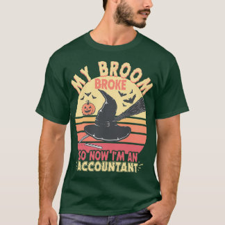 My Broom Broke Accountant Funny Halloween T-Shirt