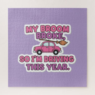 My Broom Broke Funny Witch Quote Halloween Humor Jigsaw Puzzle