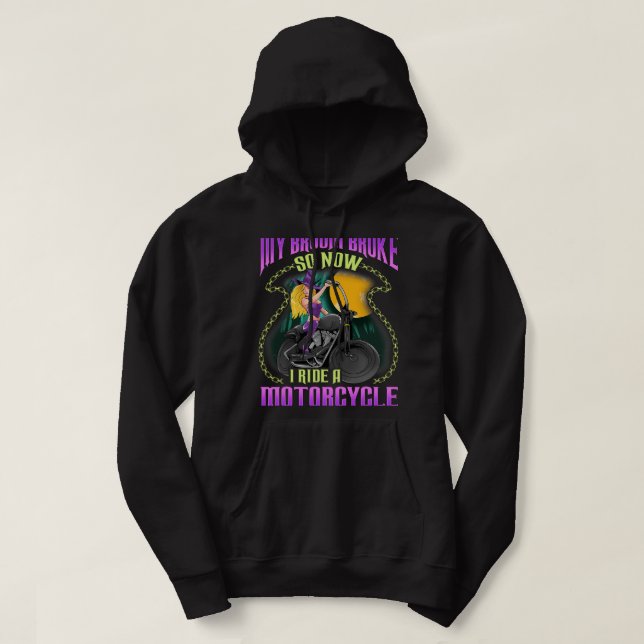 My Broom Broke Now I Ride Motorcycle Biker Chick H Hoodie (Design Front)