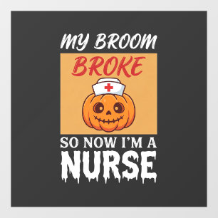 My Broom Broke Nurse Halloween