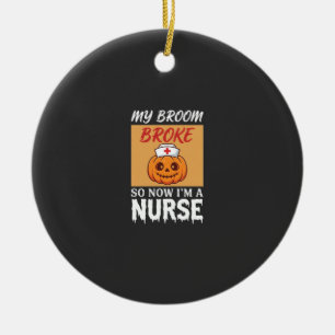My Broom Broke Nurse Halloween Ceramic Tree Decoration