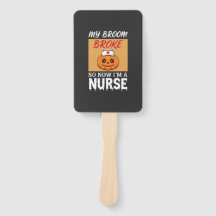 My Broom Broke Nurse Halloween Hand Fan