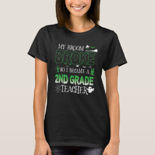My Broom Broke So I Became 2nd Grade Teacher Hallo T-Shirt