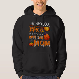 My Broom Broke So I Became A Basketball Mum Hallow Hoodie