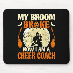 My Broom Broke So I Became A Cheer Coach _1  Mouse Pad