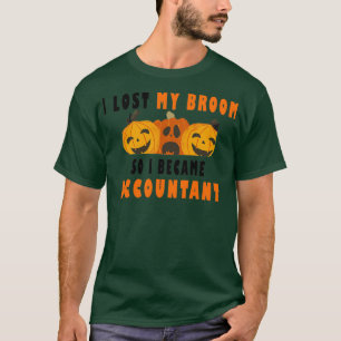 my broom broke so i became an accountant Classic T T-Shirt