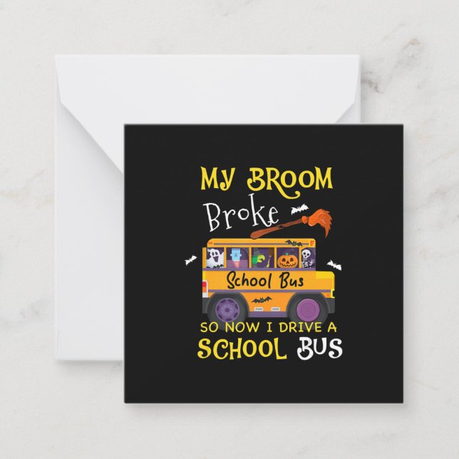 My Broom Broke So I Became School Bus Driver Hallo Card (Front)