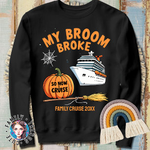 My Broom Broke So I Go Cruising Halloween Witch On Sweatshirt