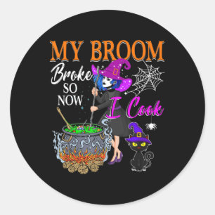My Broom Broke So Now I Cook Halloween Witch Cute Classic Round Sticker