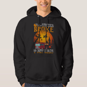 My Broom Broke So Now I Drive A Fire Truck Funny F Hoodie