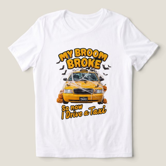My Broom Broke So Now I Drive a Taxi – Funny Hallo Tri-Blend Shirt (Design Front)