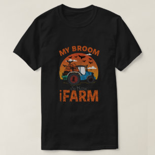 My Broom Broke So Now I Farm – Funny Farmer Hallow T-Shirt